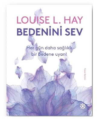 Bedenini Sev - Louise L. Hay