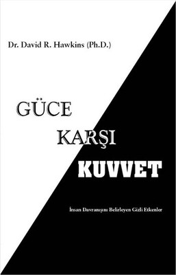 Güce Karşı Kuvvet - David R. Hawkins